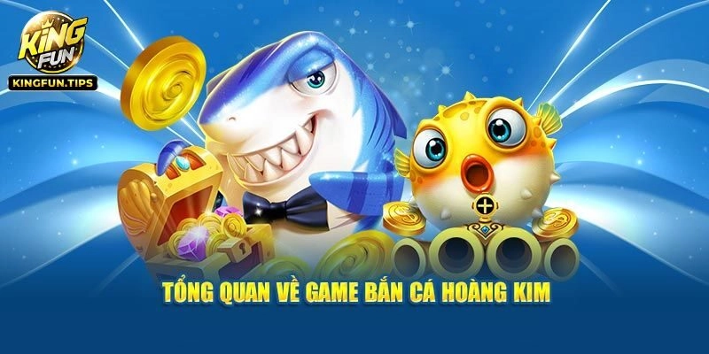 Bắn Cá Hoàng Kim Kingfun - Chiếm Kho Báu Đại Dương